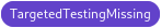 TargetedTestingMissing label